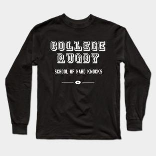 College Rugby School of Hard Knocks Long Sleeve T-Shirt